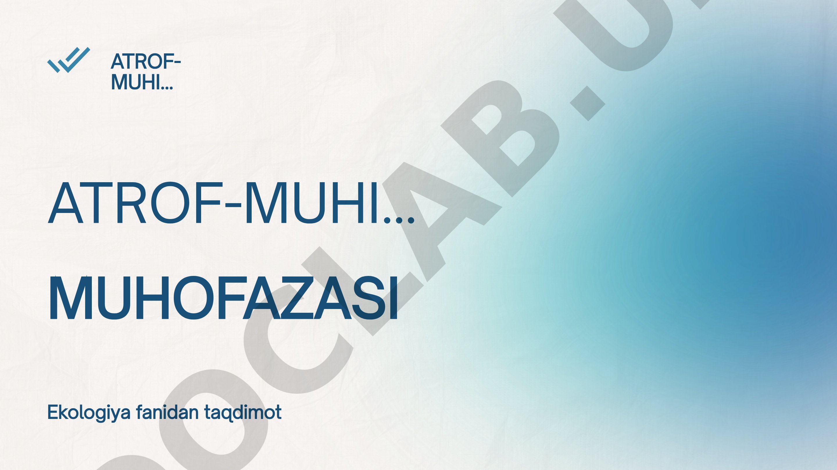 Atrof-muhit muhofazasi tushunchasi, ahamiyati va asosiy yo'nalishlari yoritilgan