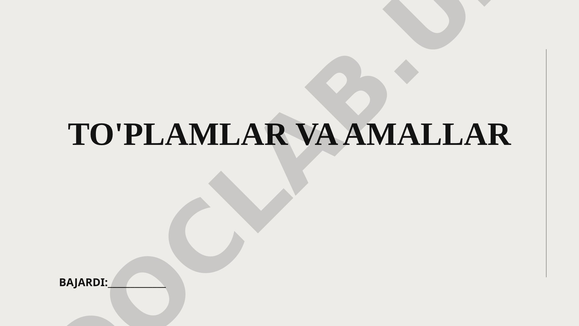 To'plam tushunchasi, elementlari va to'plam turlari, amallar bayon etilgan
