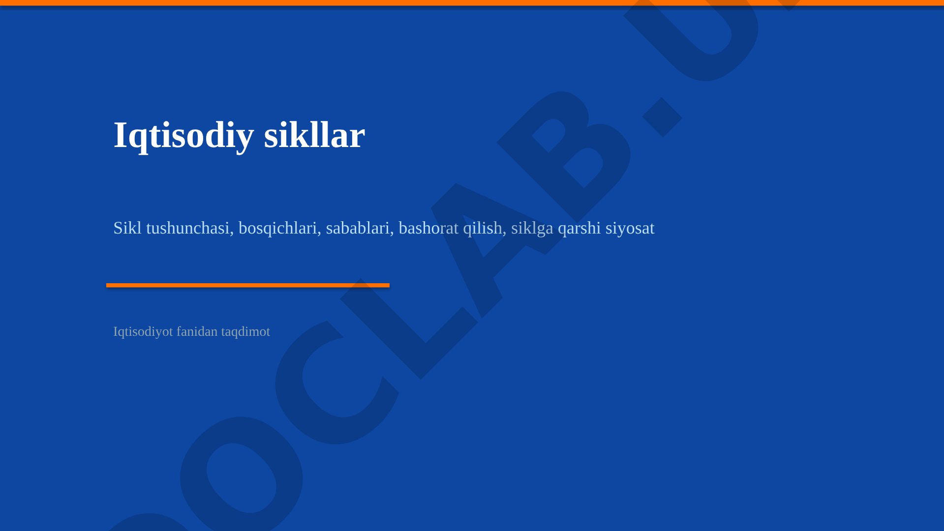 Iqtisodiy sikllarning bosqichlari, sabablari, bashorat qilish va siklga qarshi siyosat