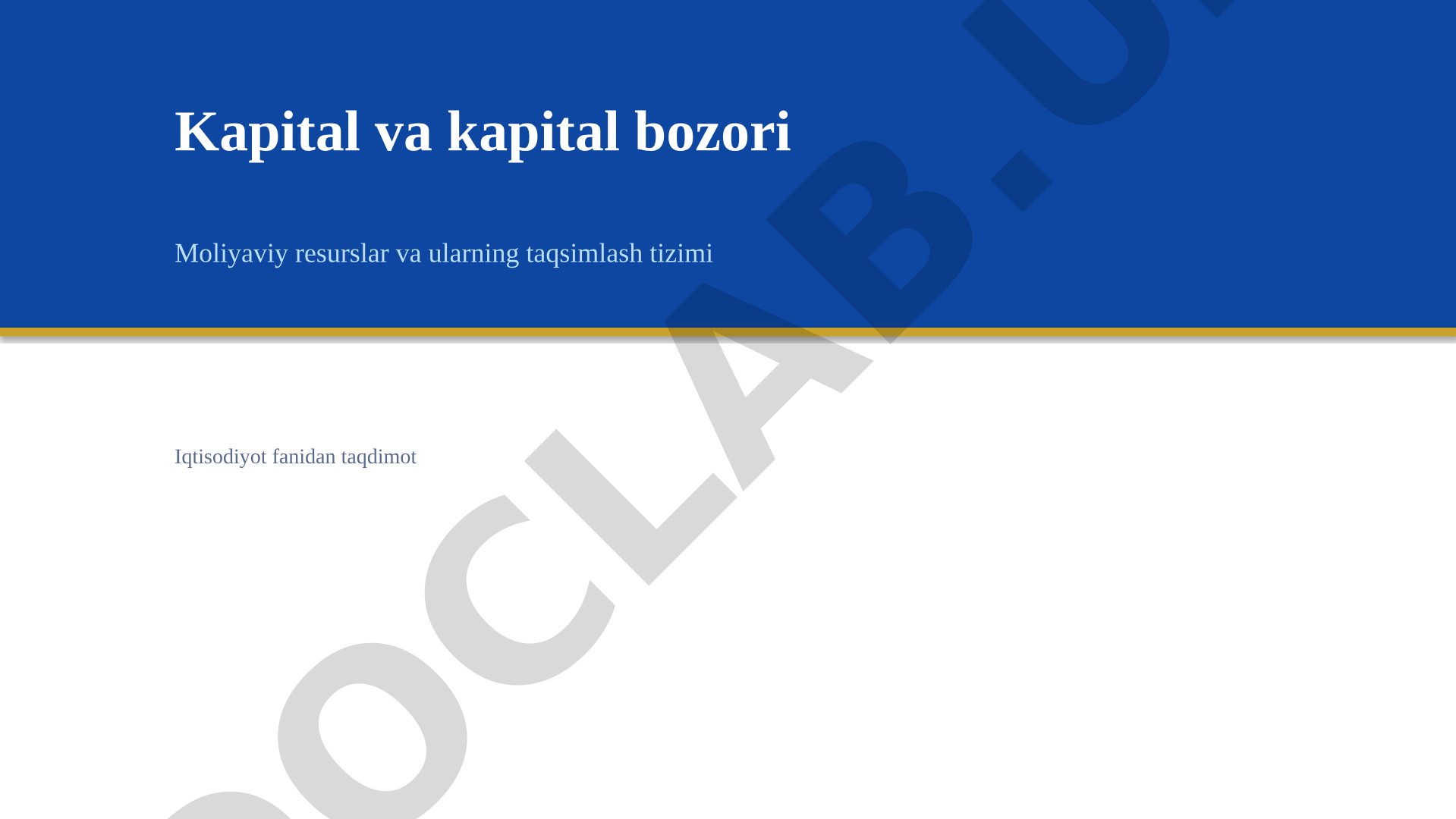 Kapital va kapital bozori Moliyaviy resurslar va ularning taqsimlash tizimi