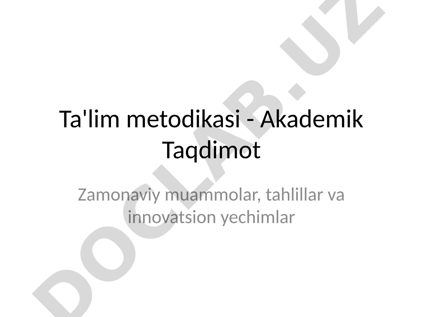 Ta'lim metodikasi: zamonaviy muammolar, tahlillar va innovatsion yechimlar