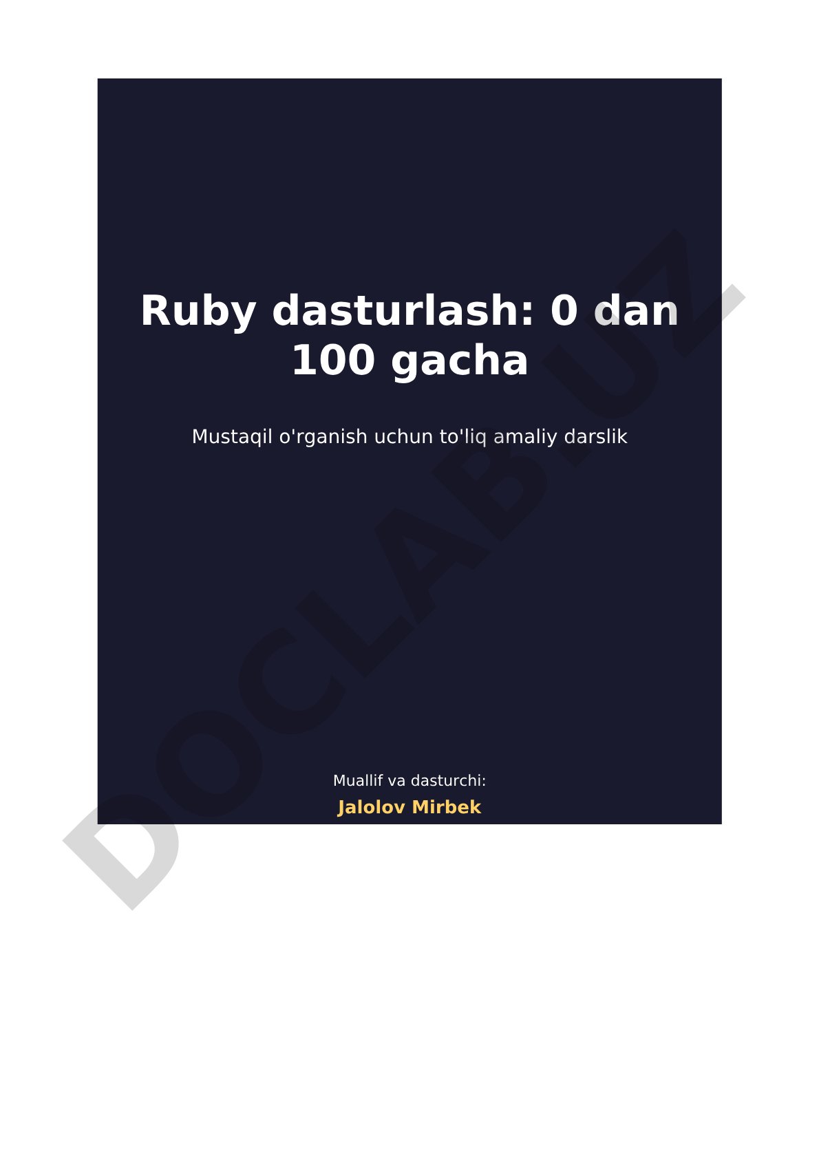 Ruby dasturlash: 0 dan 100 gacha Mustaqil o'rganish uchun to'liq amaliy darslik