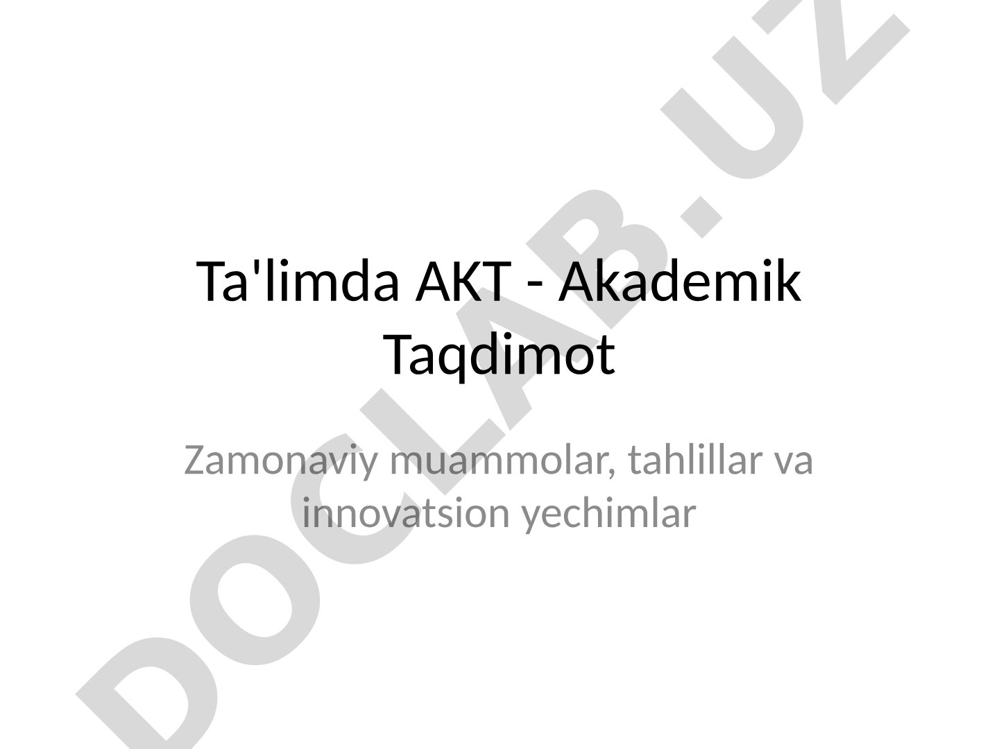 Ta'limda AKT - zamonaviy muammolar, tahlillar va innovatsion yechimlar