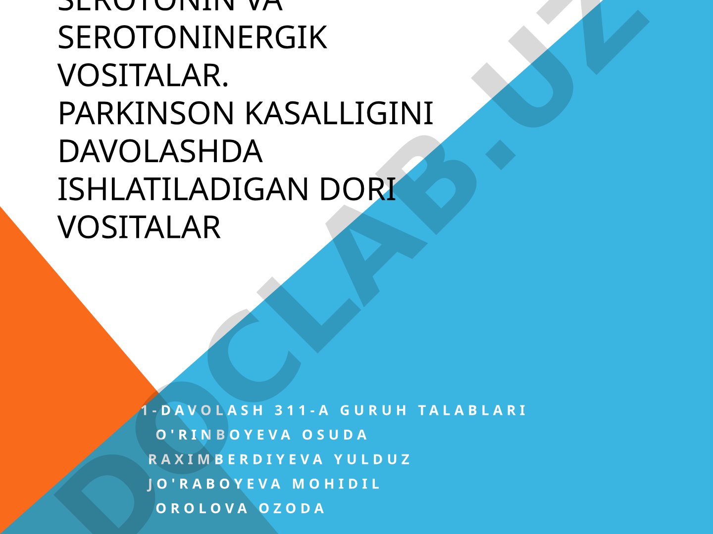 Dofamin dofaminergik vositalar. Serotonin va serotoninergik vositalar. Parkinson kasalligini davolashda ishlatiladigan dori vositalar