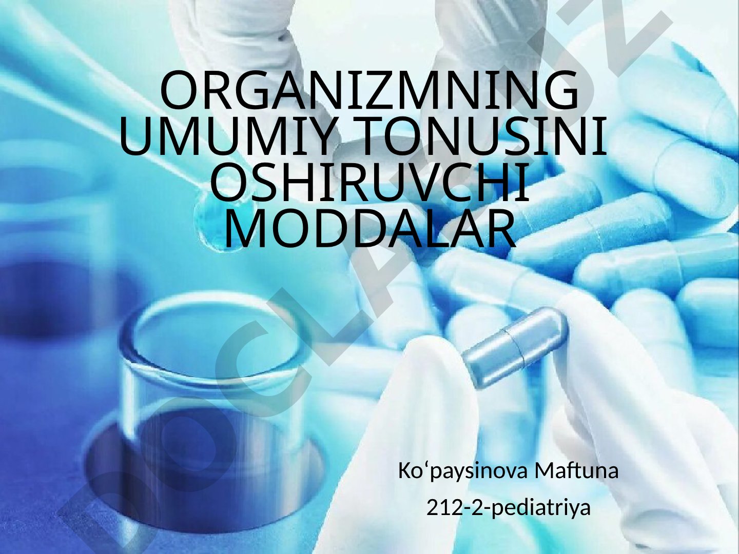 Organizmning umumiy tonusini oshiruvchi moddalar