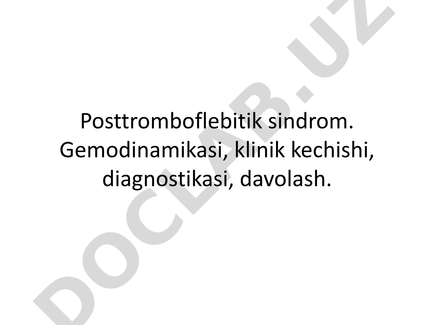Posttromboflebitik sindrom. Gemodinamikasi, klinik kechishi, diagnostikasi, davolash.