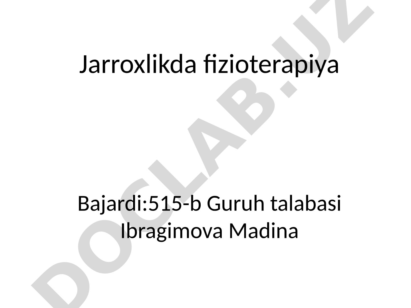 Jarroxlikda fizioterapiyaning ahamiyati, vazifalari va usullari haqida taqdimot