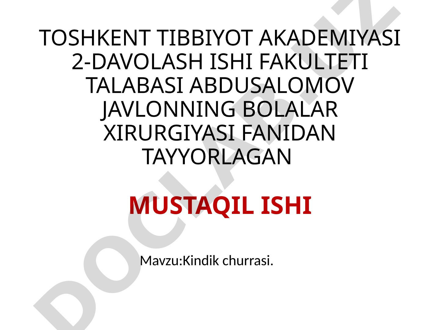 Kindik churrasi turlari, etiologiyasi va patogenezi haqida mustaqil ish