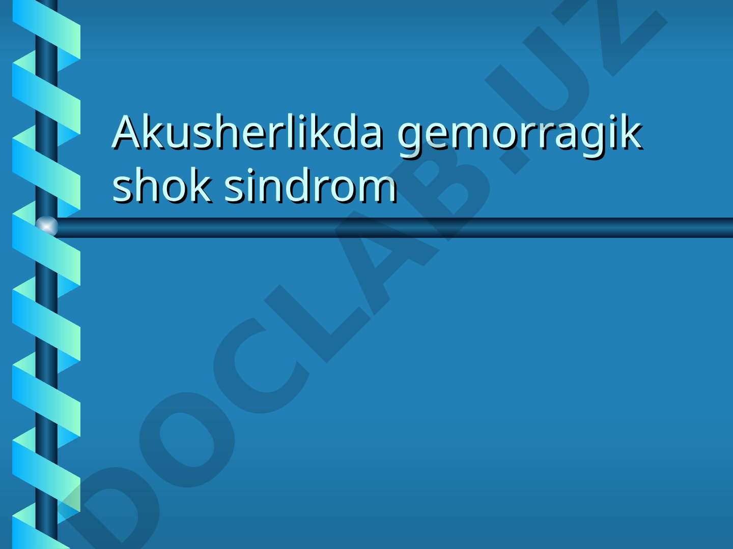 Akusherlikda gemorragik shok sindrom