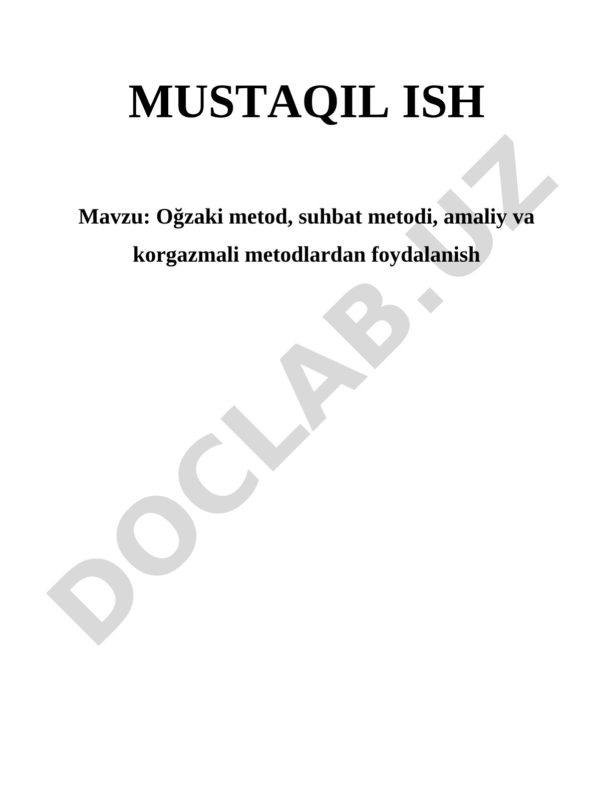 Og'zaki metod, suhbat metodi, amaliy va ko'rgazmali metodlardan foydalanish