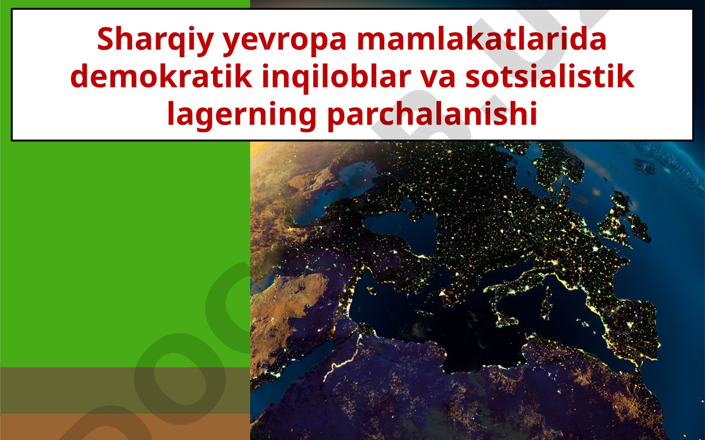 Sharqiy Yevropa mamlakatlarida demokratik inqiloblar va sotsialistik lagerning parchalanishi