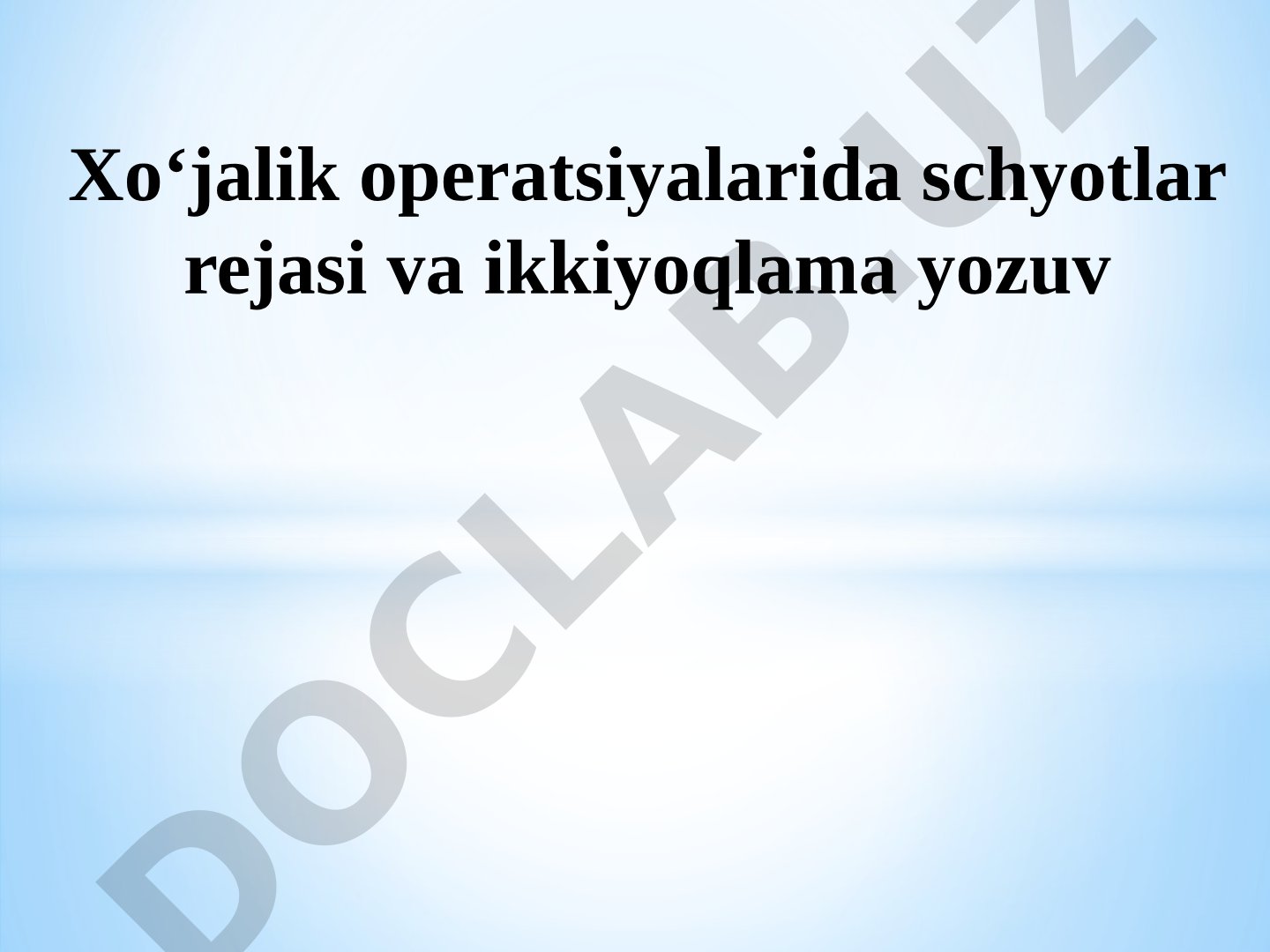 Xo‘jalik operatsiyalarida schyotlar rejasi va ikkiyoqlama yozuv