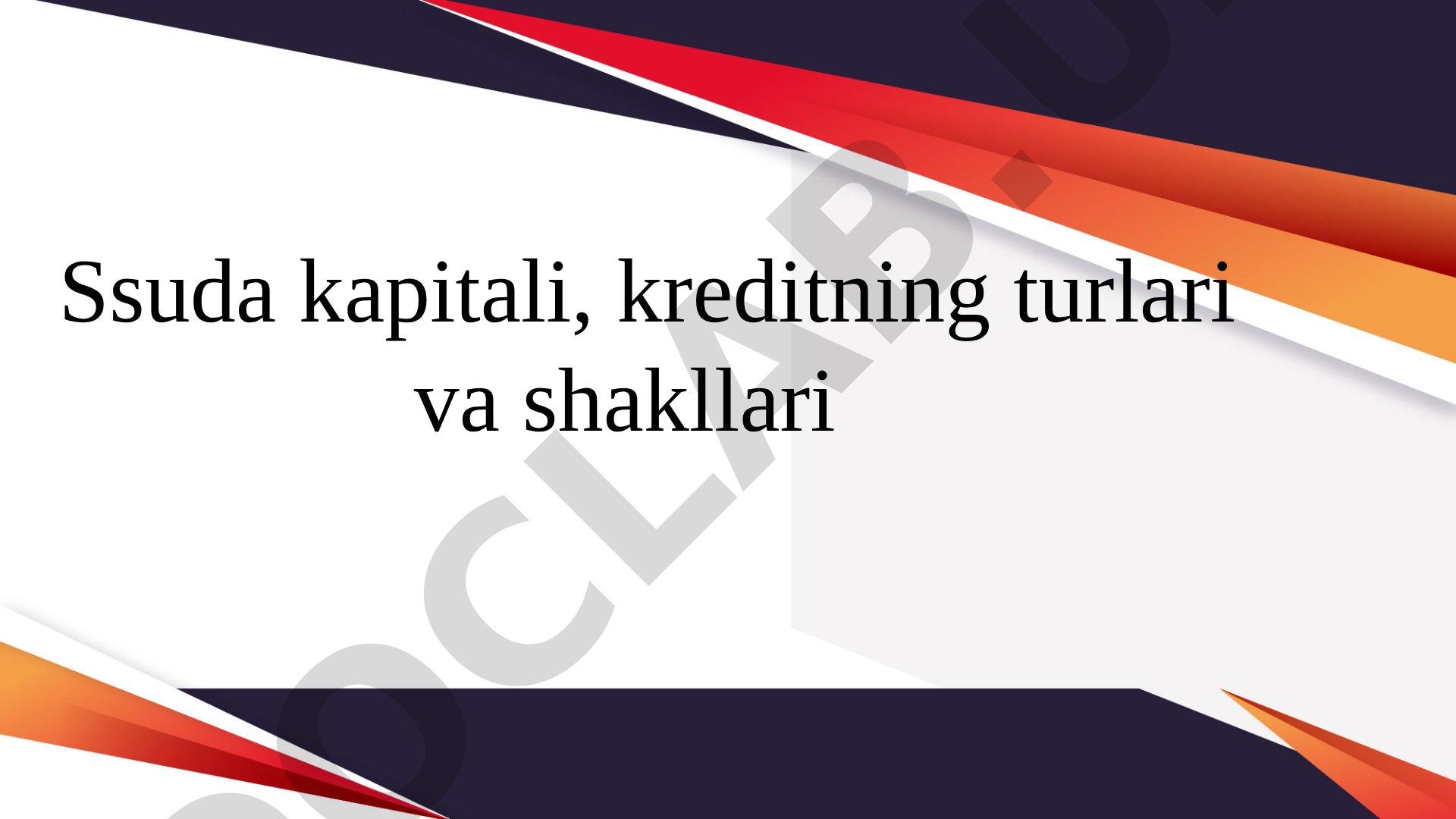 Ssuda kapitali, kreditning turlari va shakllari