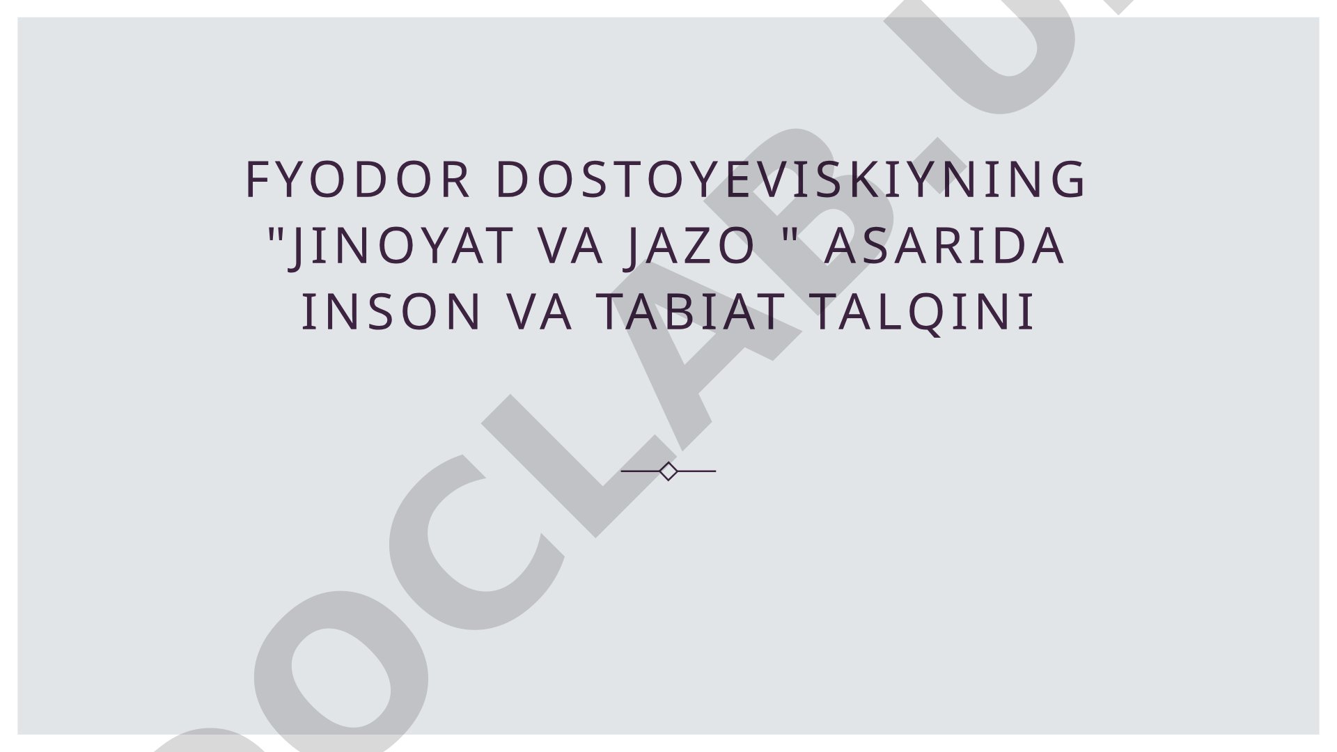 Fyodor dostoyeviskiyning "jinoyat va jazo" asarida inson va tabiat talqini