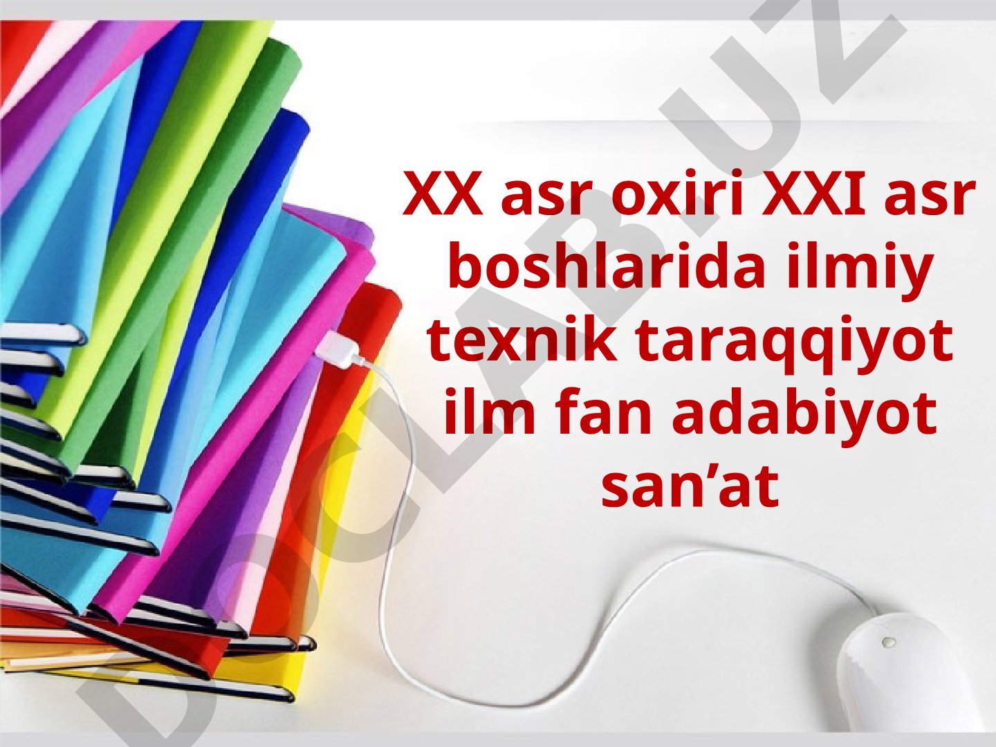 XX asr oxiri XXI asr boshlarida ilmiy texnik taraqqiyot