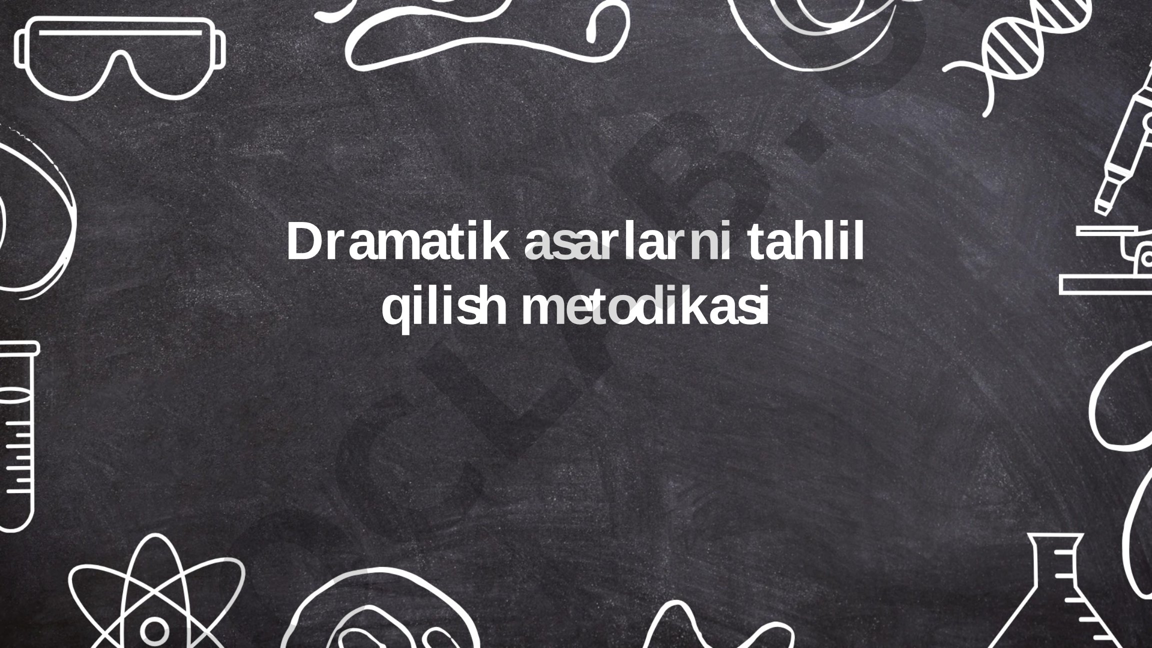 Dramatik asarlarni tahlil qilish metodikasi