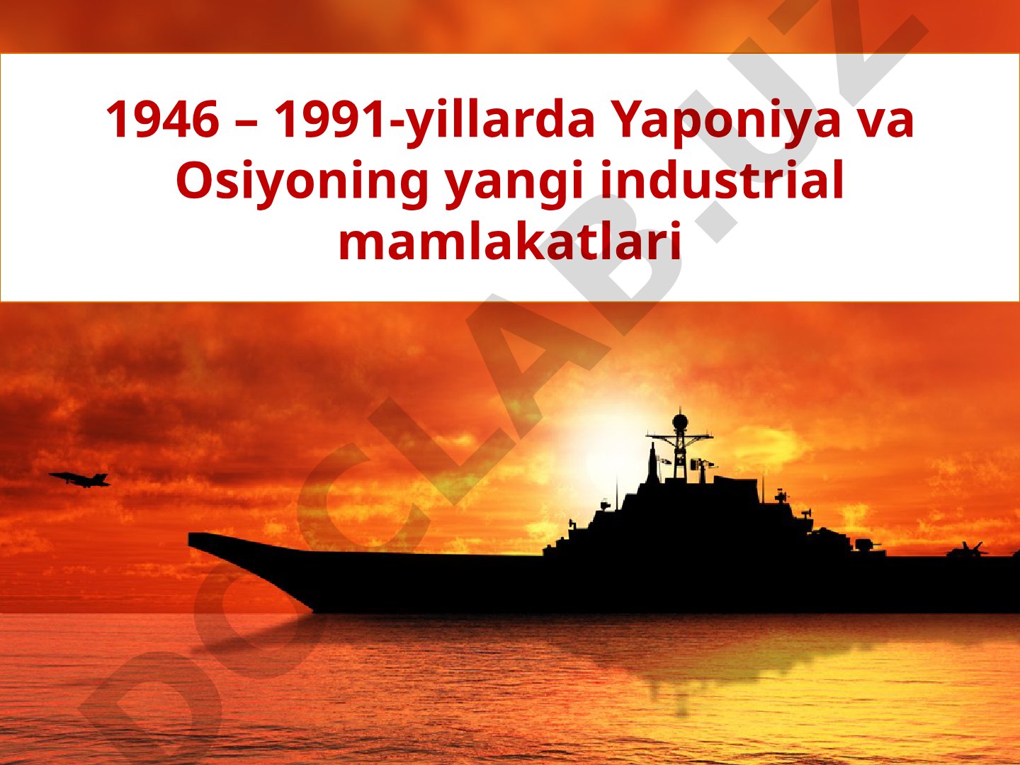 1946 – 1991-yillarda Yaponiya va Osiyoning yangi industrial mamlakatlari