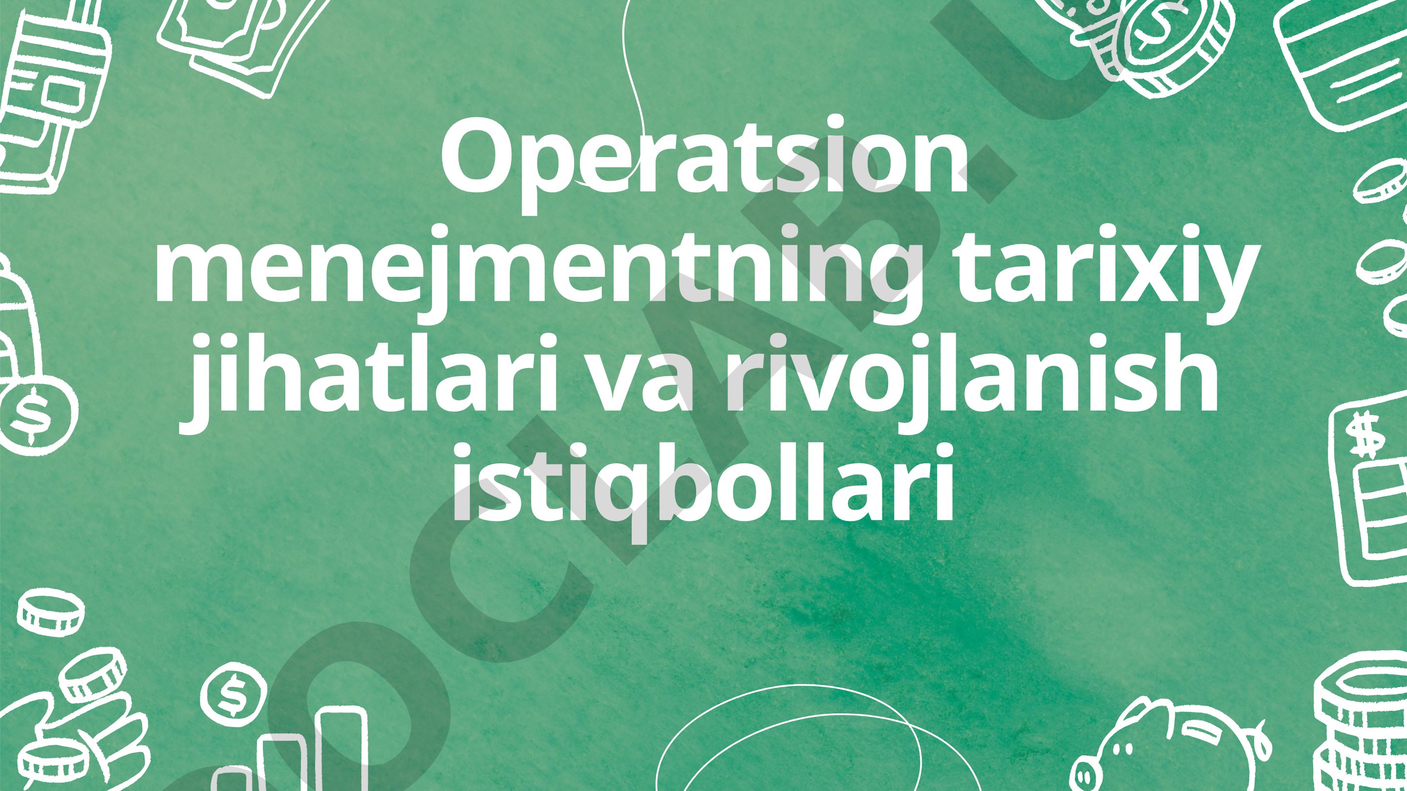 Operatsion menejmentning tarixiy jihatlari va rivojlanish istiqbollari