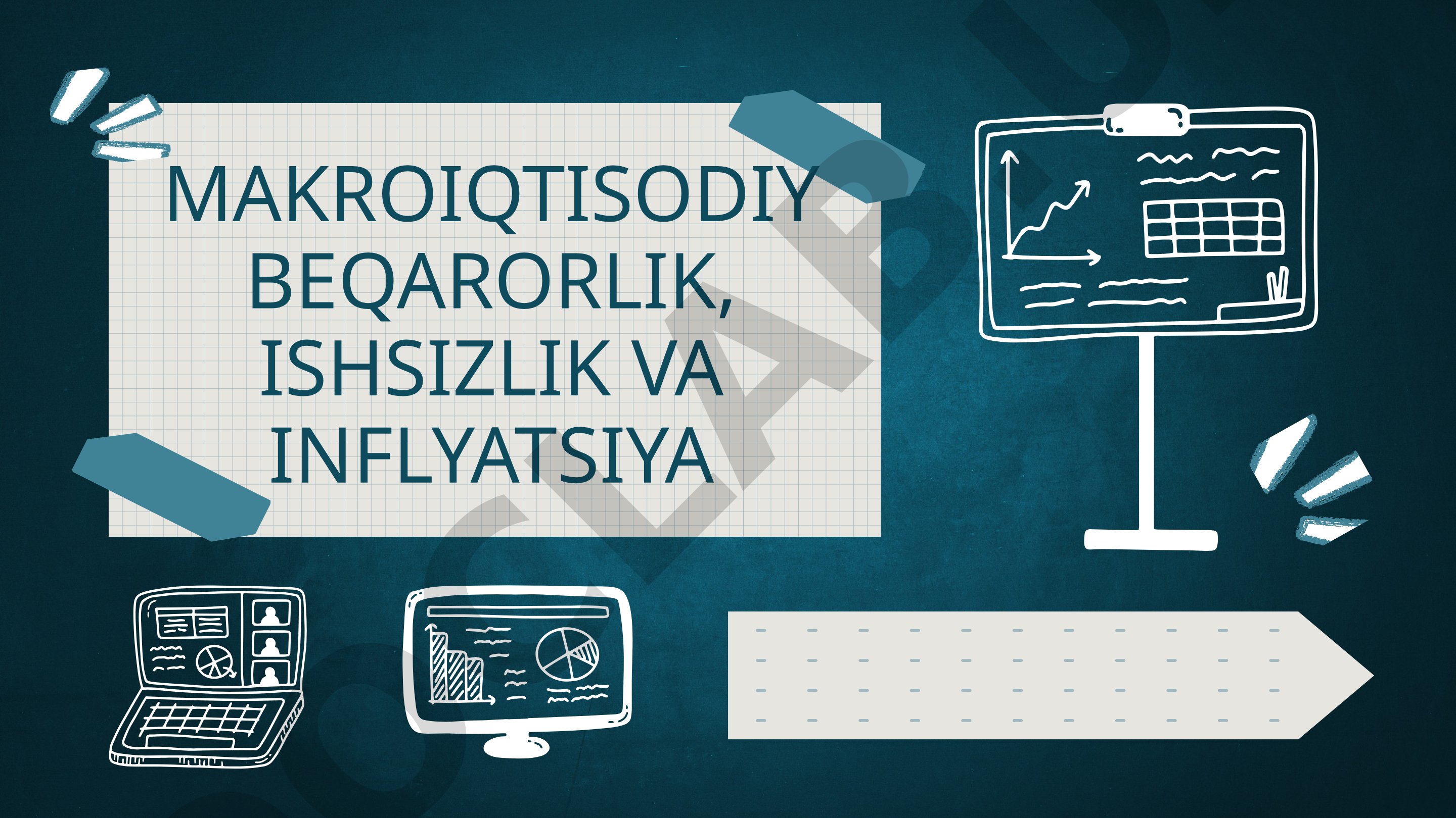 Makroiqtisodiy beqarorlik, ishsizlik va inflyatsiya
