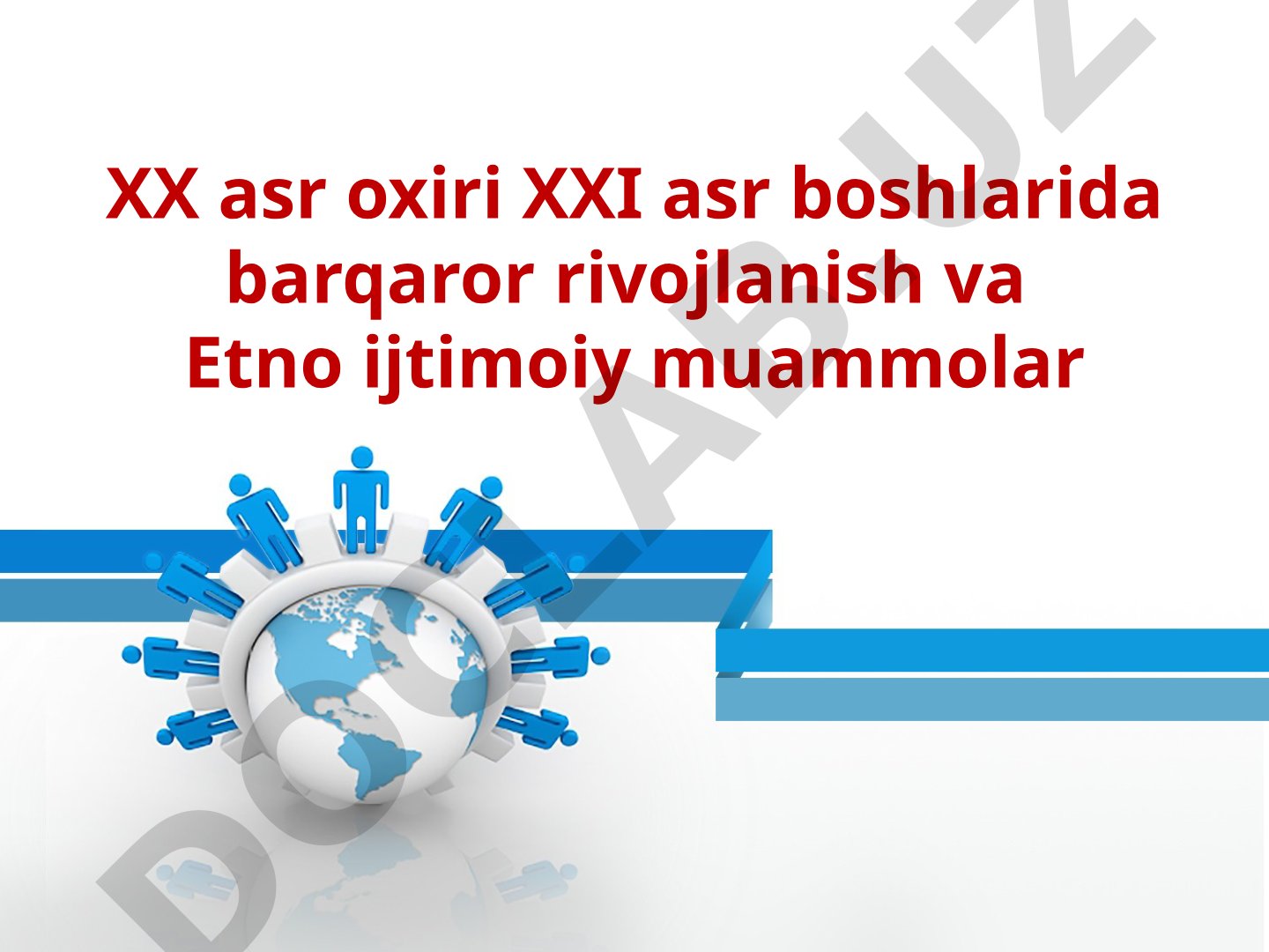 XX asr oxiri XXI asr boshlarida barqaror rivojlanish va Etno ijtimoiy muammolar