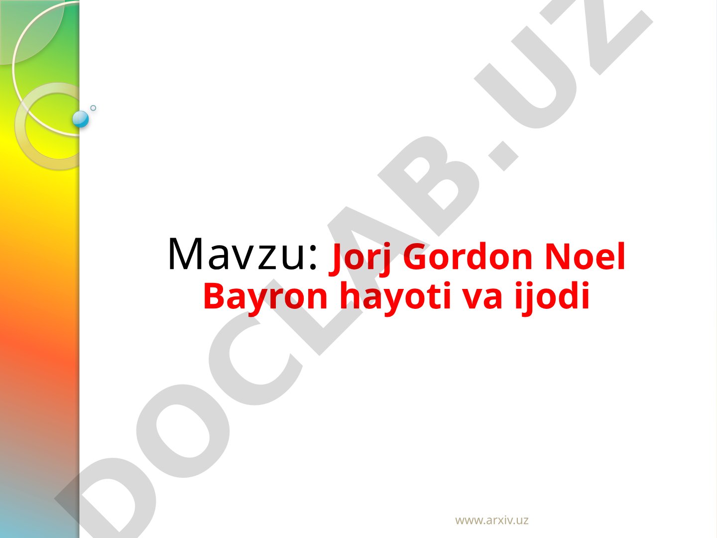 Jorj Gordon Noel Bayron hayoti va ijodi