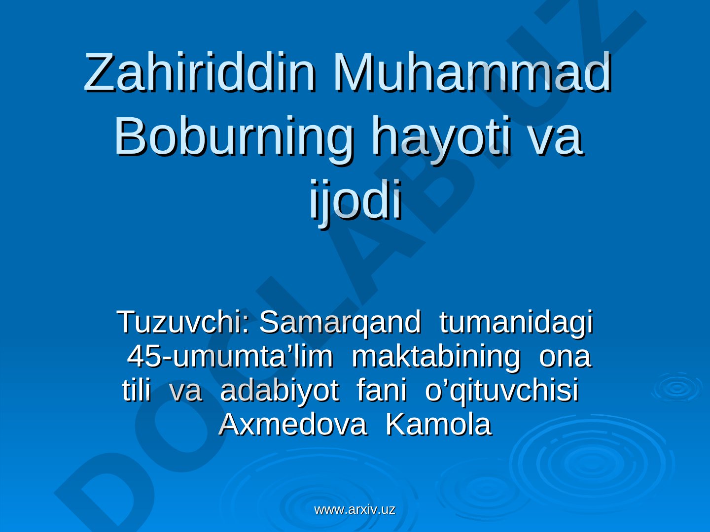 Zahiriddin Muhammad Boburning hayoti va ijodi