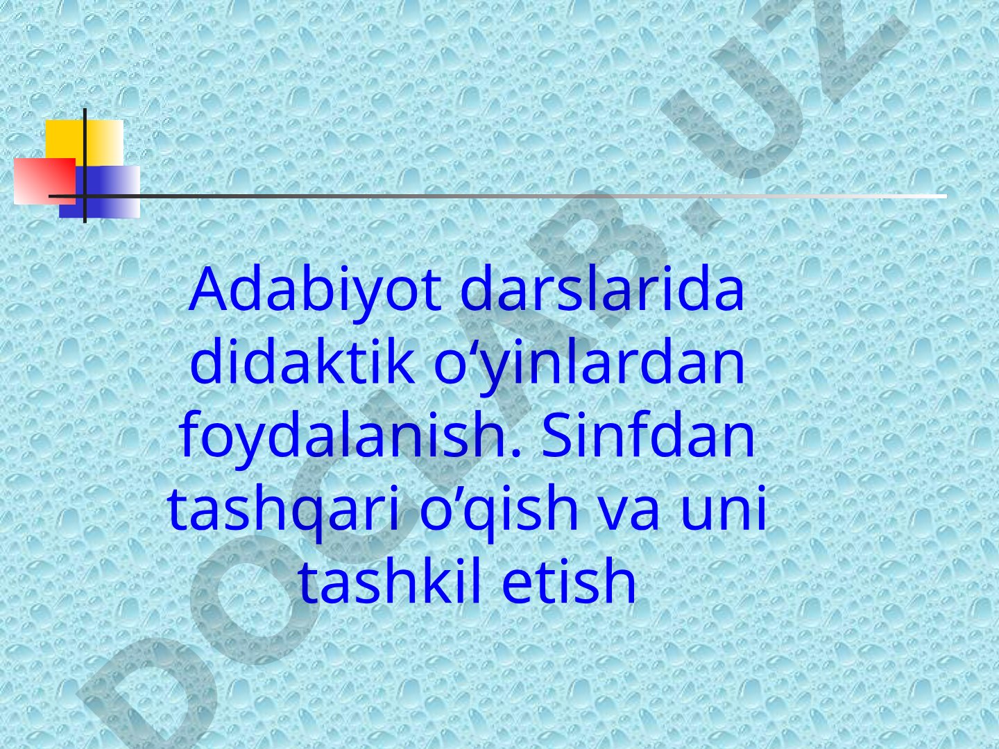Adabiyot darslarida didaktik oʻyinlardan foydalanish