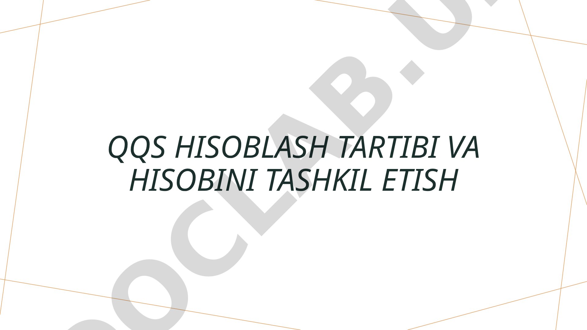 QQS hisoblash tartibi va hisobini tashkil etish