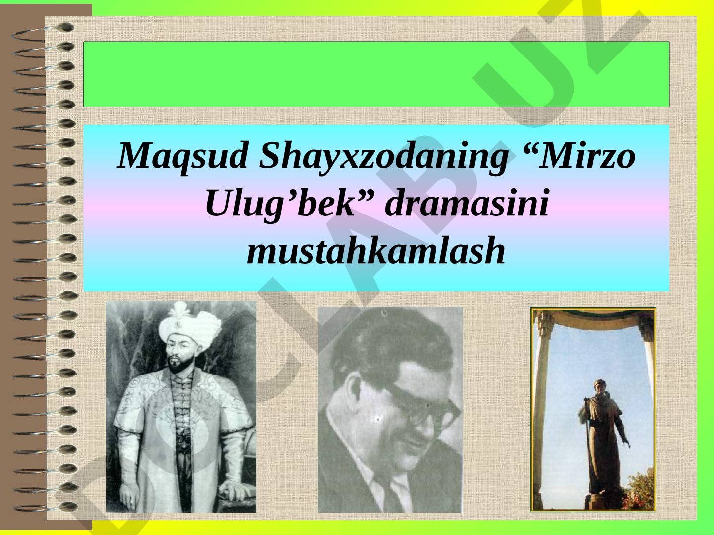 Maqsud Shayxzodaning “Mirzo Ulug’bek” dramasini mustahkamlash