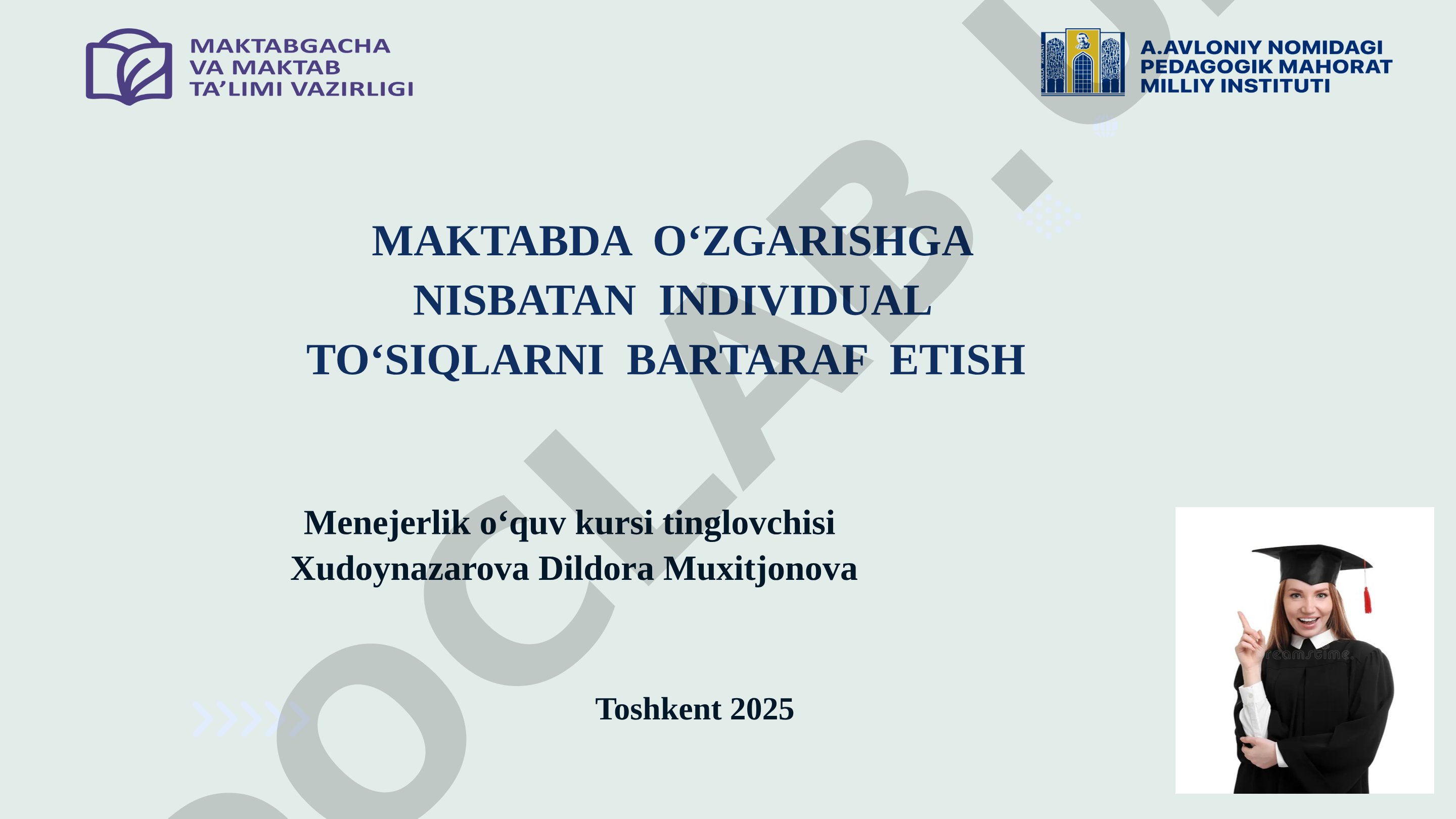 Maktabda o‘zgarishga nisbatan individual to‘siqlarni bartaraf etish