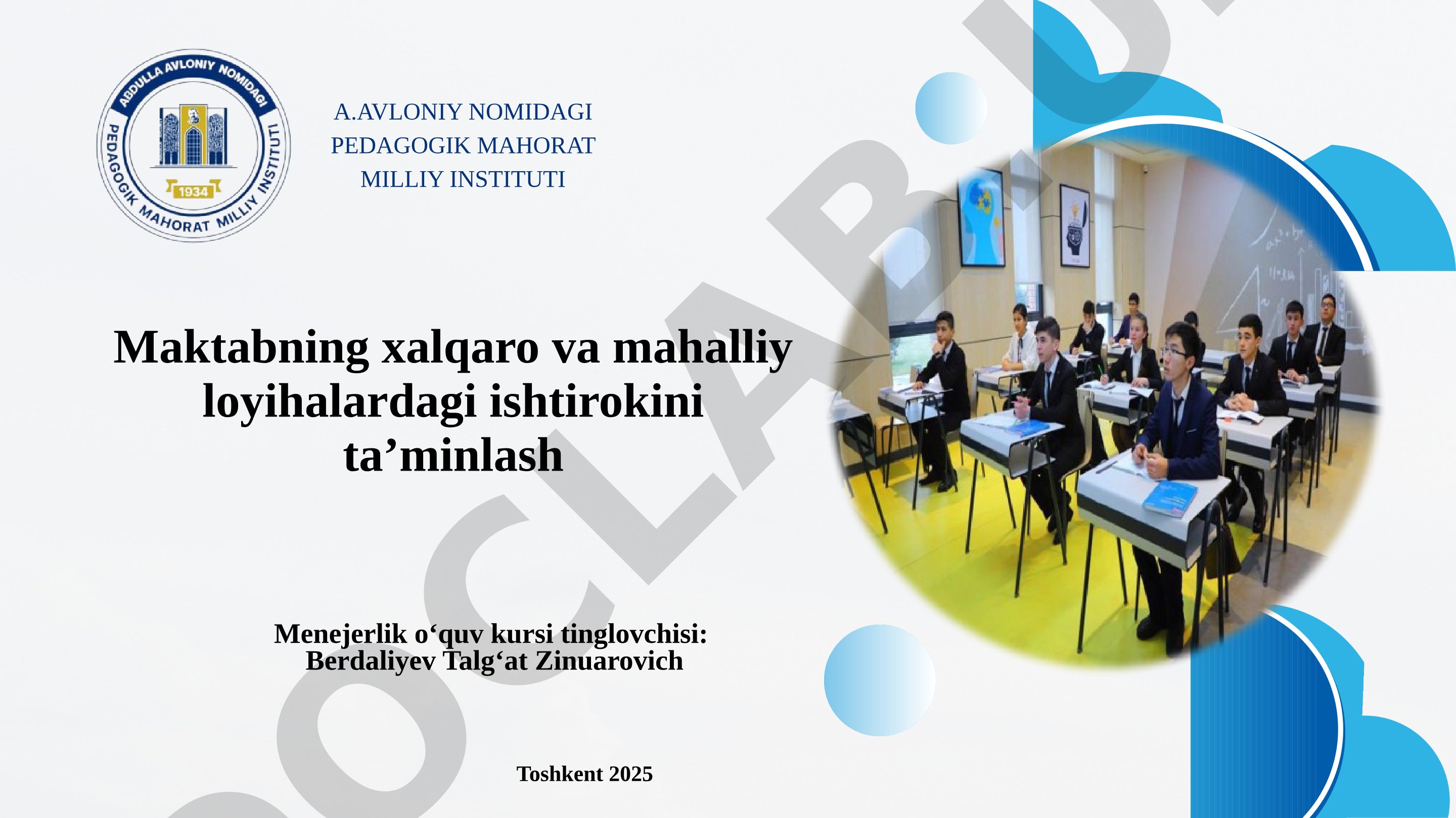 Maktabning xalqaro va mahalliy loyihalardagi ishtirokini ta’minlash