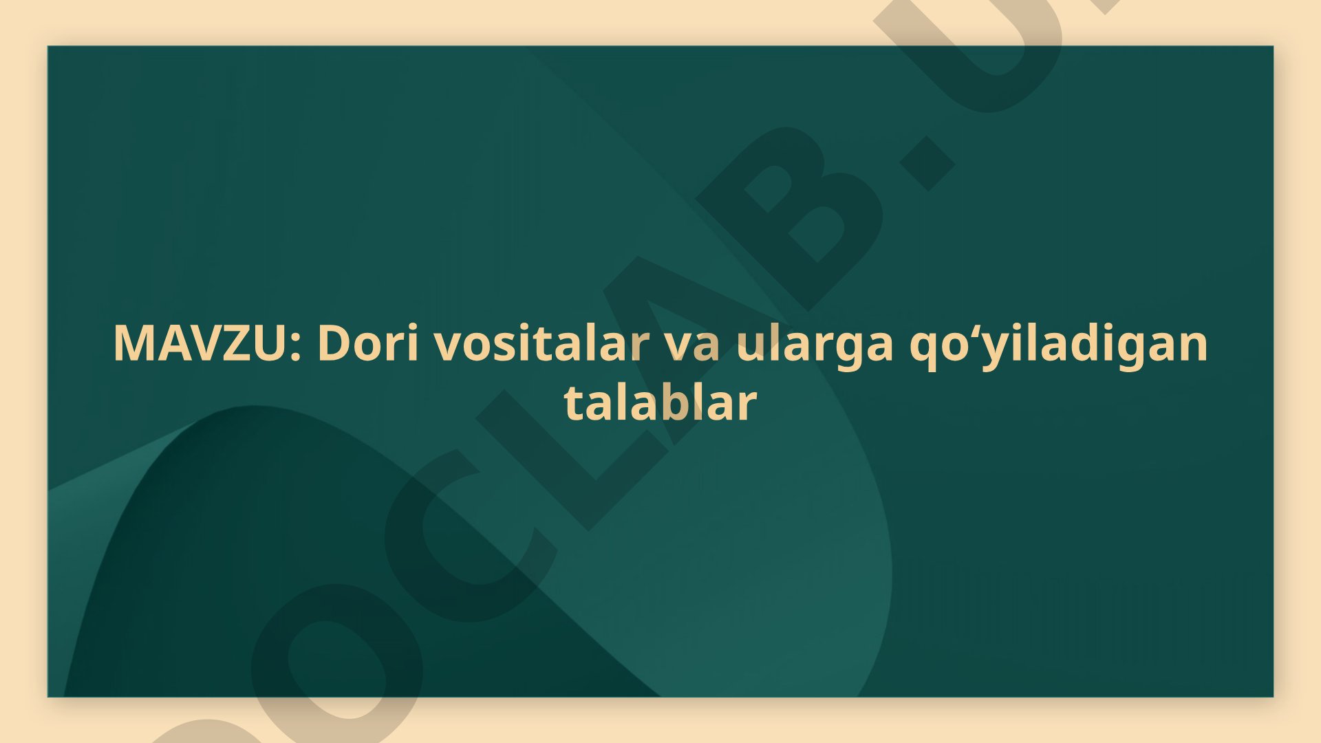 Dori vositalar va ularga qo'yiladigan talablar