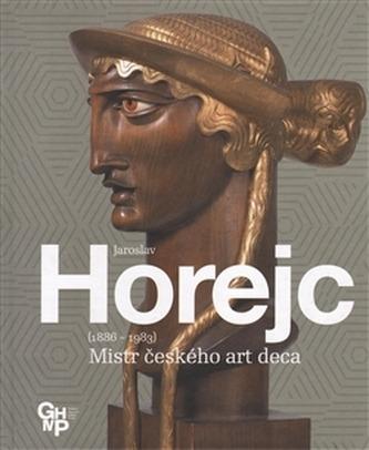 JAROSLAV HOREJC / MISTR ČESKÉHO ART DECA