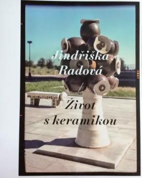 Jindřiška Radová. Život s keramikou