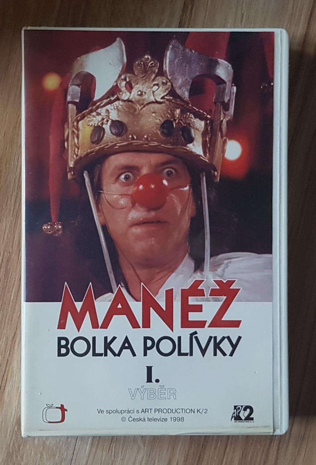 VHS - MANÉŽ BOLKA POLÍVKY I. - 1987