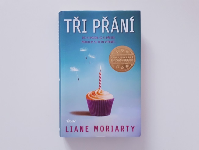 TŘI PŘÁNÍ • LIANE MORIARTY • KNIHA • ROMÁN