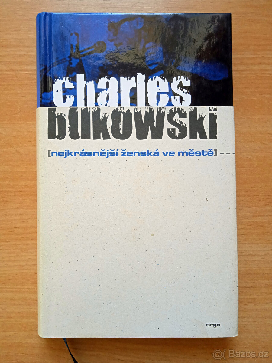 Charles Bukowski – NEJKRÁSNĚJŠÍ ŽENSKÁ VE MĚSTĚ