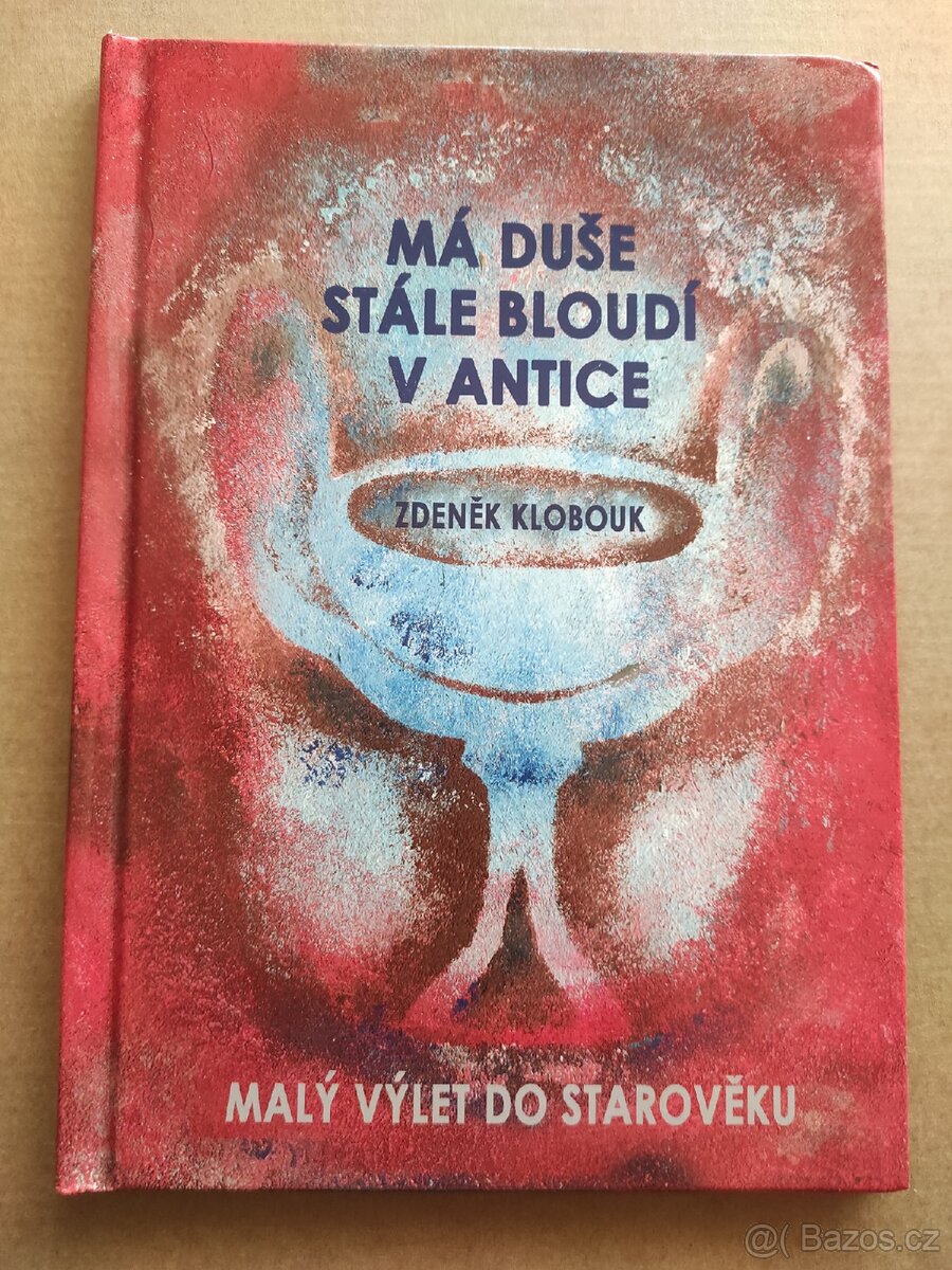 Kniha Má duše stále bloudí v antice - Zdeněk Klobouk