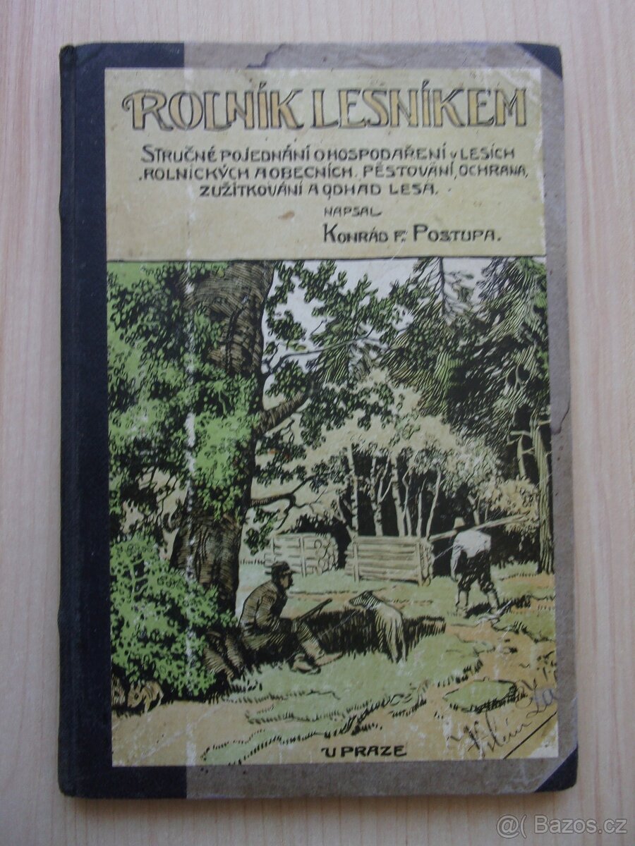 Konrád F. Postupa - ROLNÍK LESNÍKEM - r. 1912