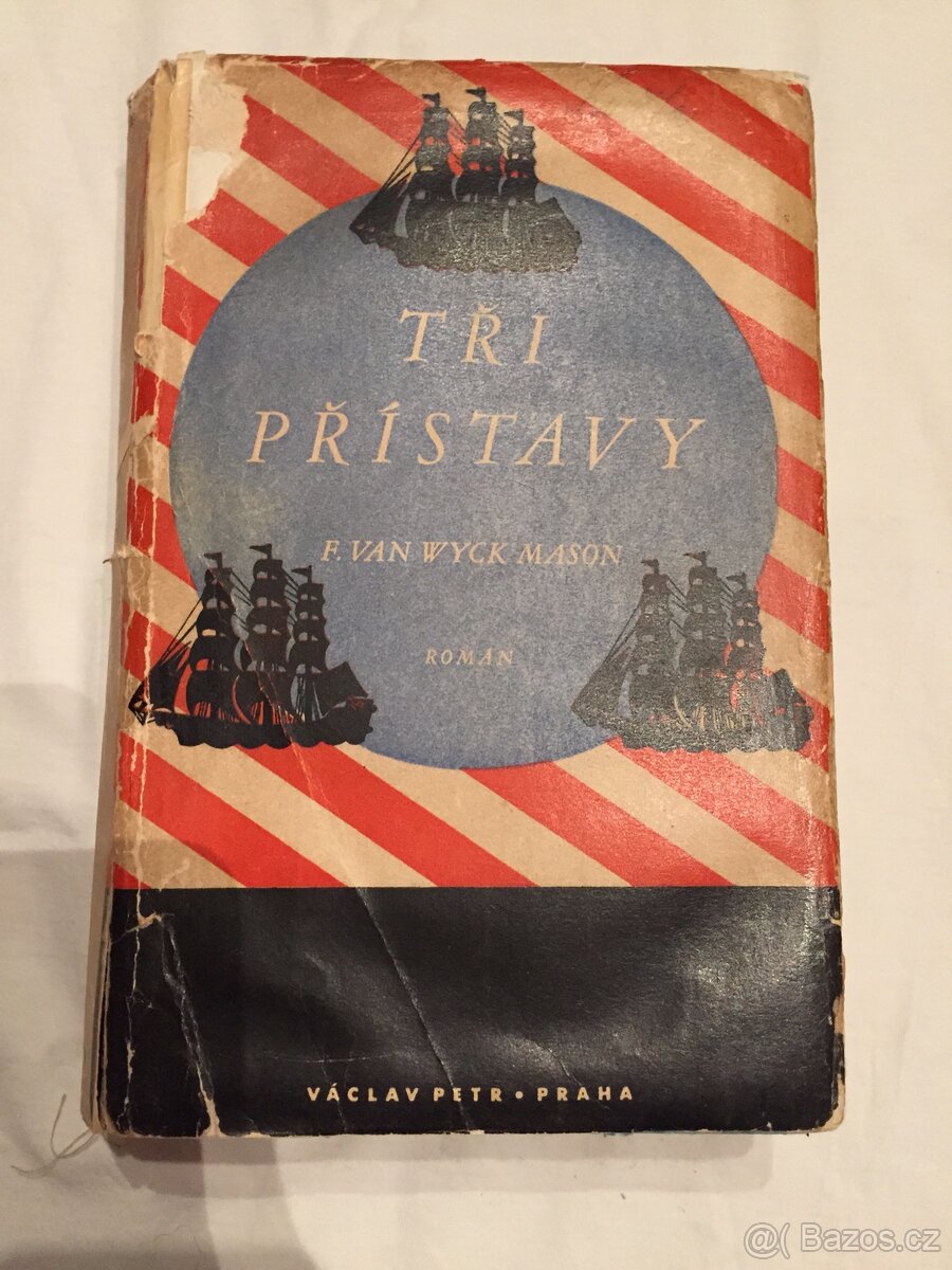TŘI PŘÍSTAVY - F. van Wyck Mason