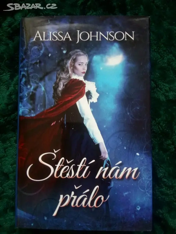 Alissa JOHNSON: ŠTĚSTÍ NÁM PŘÁLO
