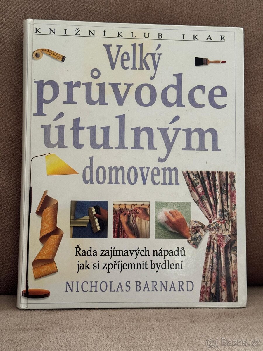 Velký průvodce útulným domovem (Nicholas Barnard)
