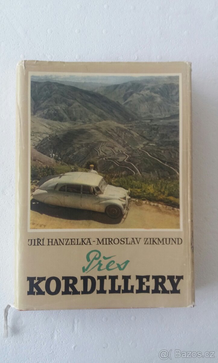 PŘES KORDILLERY /ZIKMUND & HANZELKA