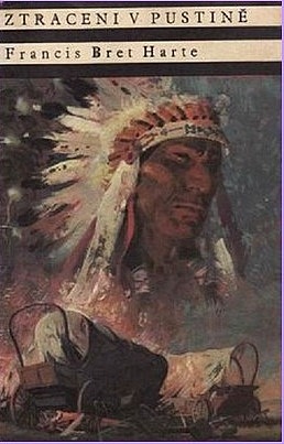 Francis Bret Harte - Ztraceni v pustině