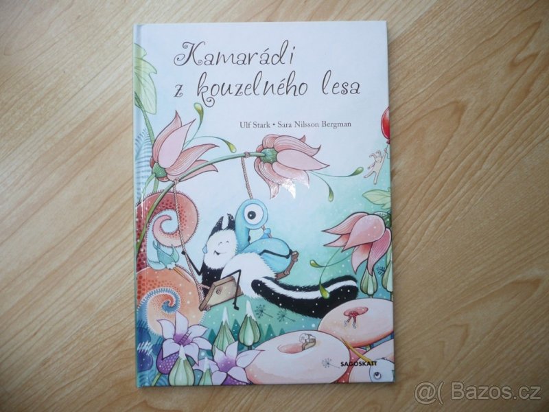 Dětská knížka "Kamarádi z kouzelného lesa", Ulf Stark