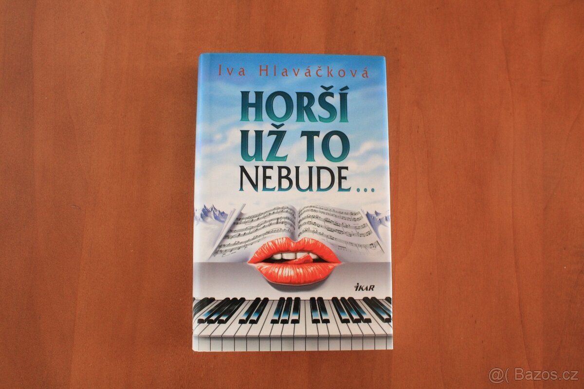 Horší už to nebude... - Iva Hlaváčková