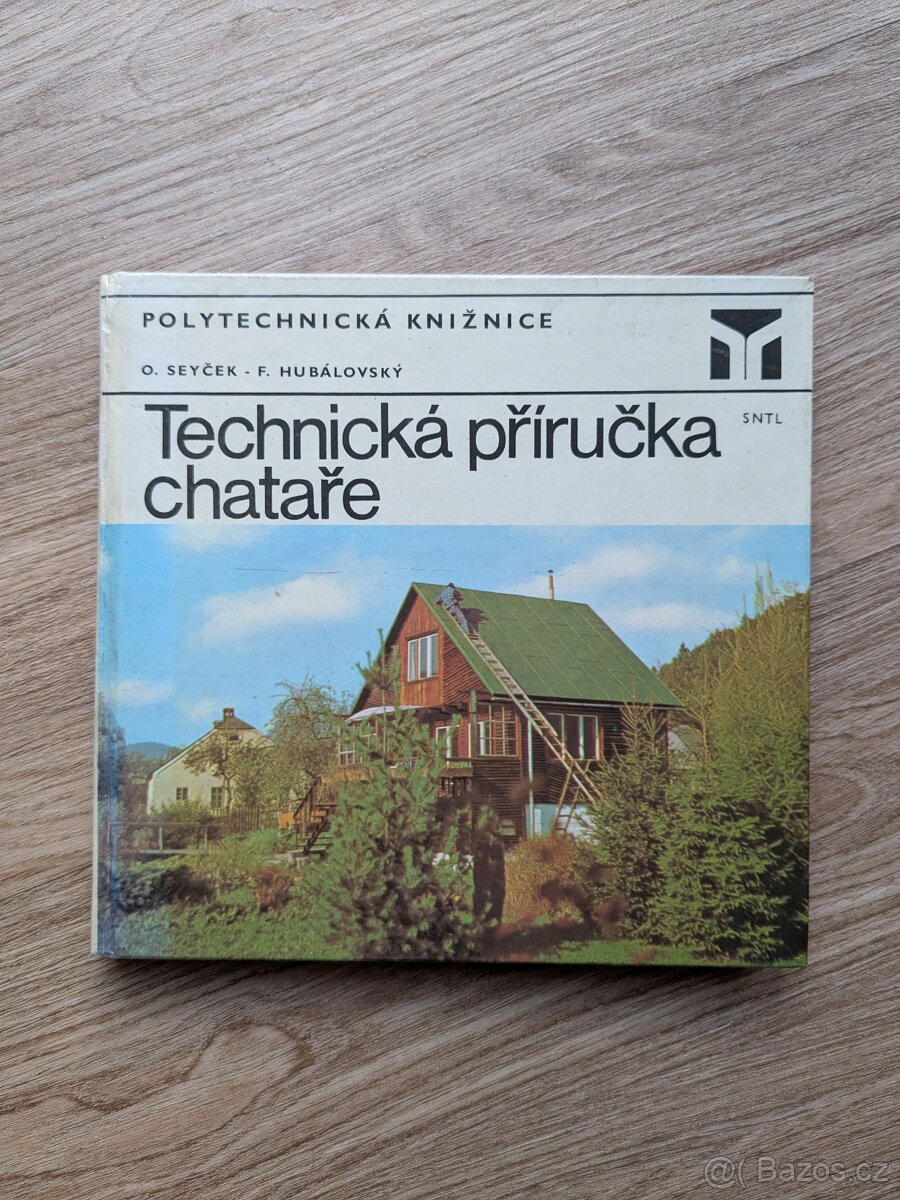 Otakar Seyček - Technická příručka pro chataře