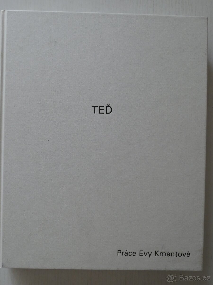 Teď - Práce Evy Kmentové