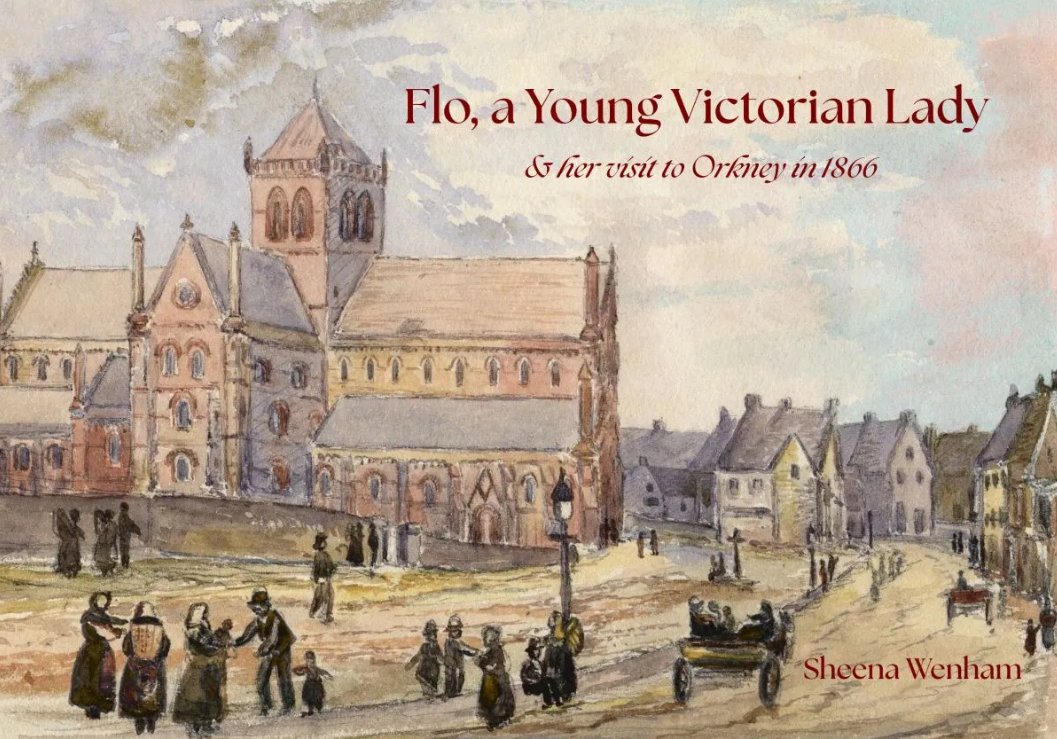 Flo, a Young Victorian Lady & her visit to Orkney in 1866