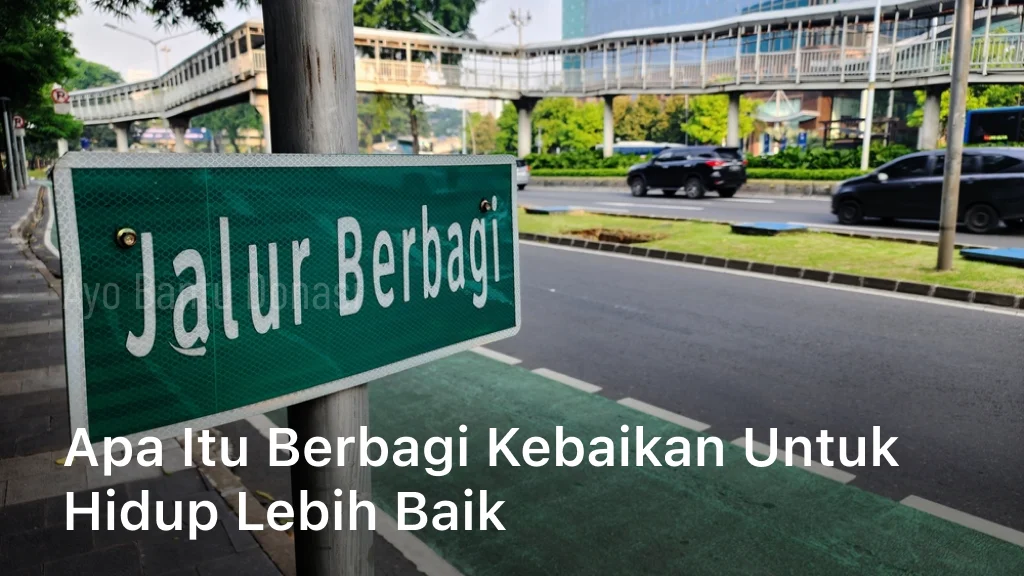 Apa Itu Berbagi Kebaikan untuk Hidup Lebih Baik